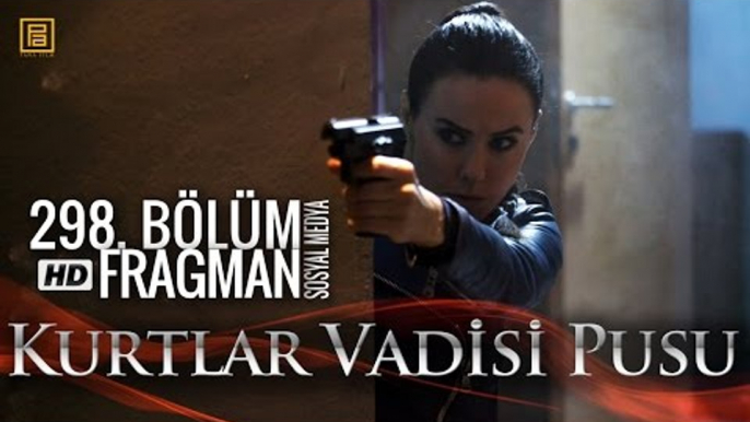 Kurtlar Vadisi Pusu 298 Sosyal Medya Fragmanı