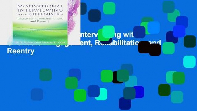 [P.D.F] Motivational Interviewing with Offenders: Engagement, Rehabilitation, and Reentry