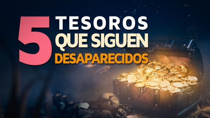 5 Legendarios tesoros escondidos | Siguen desaparecidos