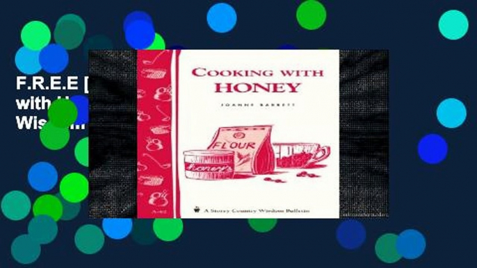 F.R.E.E [D.O.W.N.L.O.A.D] Cooking with Honey (Storey Country Wisdom Bulletin) [P.D.F]