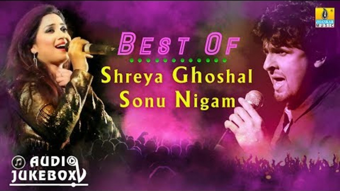 Best of Shreya Ghoshal & Sonu Nigam | Audio Jukebox | Jhankar Music