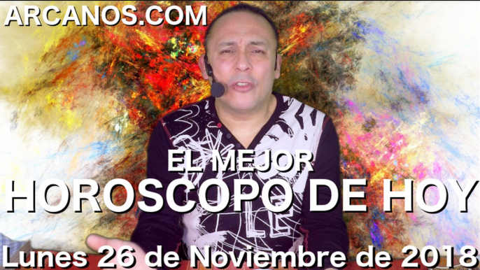 EL MEJOR HOROSCOPO DE HOY ARCANOS Lunesd 26 de Noviembre de 2018 Numerologia y Loteria