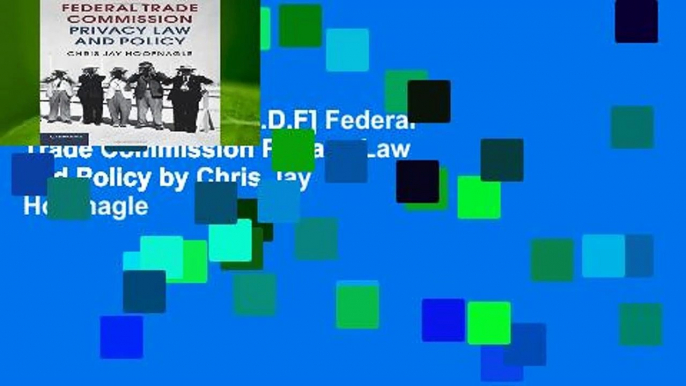 D.O.W.N.L.O.A.D [P.D.F] Federal Trade Commission Privacy Law and Policy by Chris Jay Hoofnagle