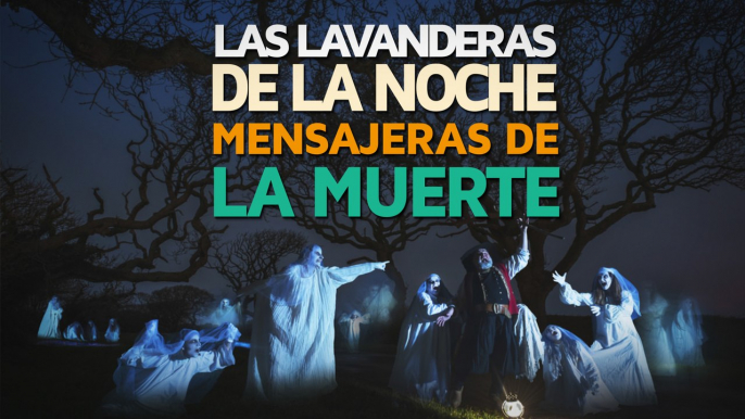 Las Lavanderas de la Noche | Mensajeras de la muerte