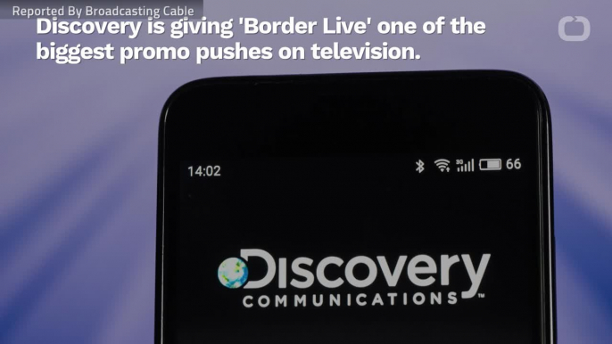 Discovery Pushes Promos For ‘Border Live’