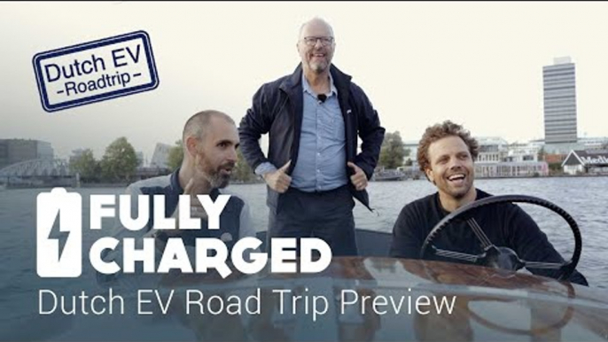 Dutch EV Road Trip Preview | Fully Charged