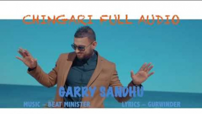 CHINGARI | GARRY SANDHU | FULL AUDIO SONG | FRESH MEDIA RECORDS