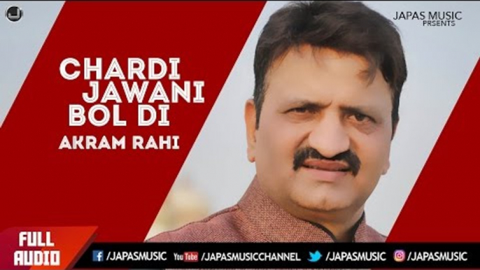 Chardi Jawani Bol Di | Akram Rahi | New Punjabi Songs 2017 | Japas Music