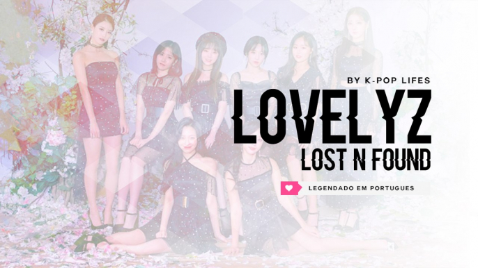 《COMEBACK》Lovelyz (러블리즈) - Lost N Found Legendado PT | BR