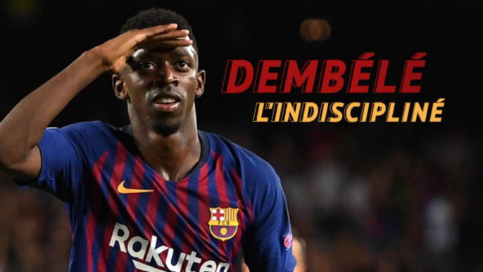 Barça - Ousmane Dembélé, l'indiscipliné