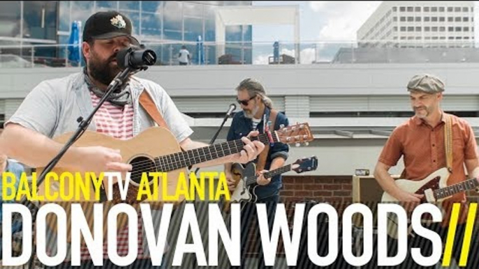 DONOVAN WOODS - BURN THAT BRIDGE (BalconyTV)