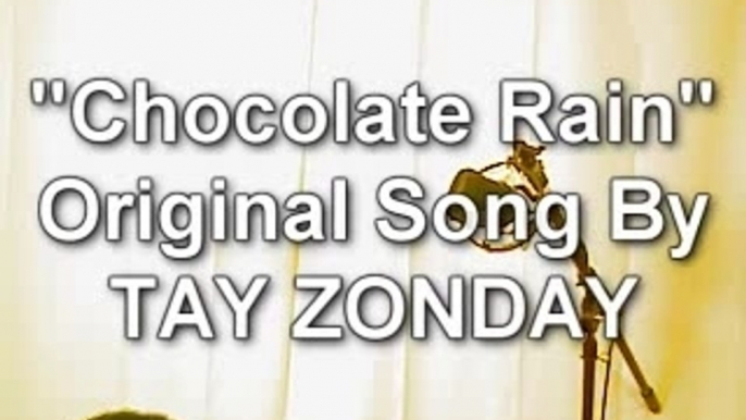 Chocolate Rain Original Song by Tay Zonday