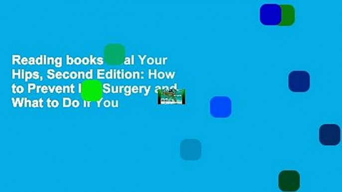 Reading books Heal Your Hips, Second Edition: How to Prevent Hip Surgery and What to Do If You