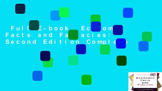 Full E-book  Economic Facts and Fallacies: Second Edition Complete