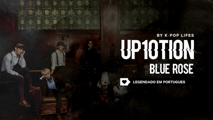 《COMEBACK》UP10TION (업텐션) - Blue Rose Legendado PT | BR