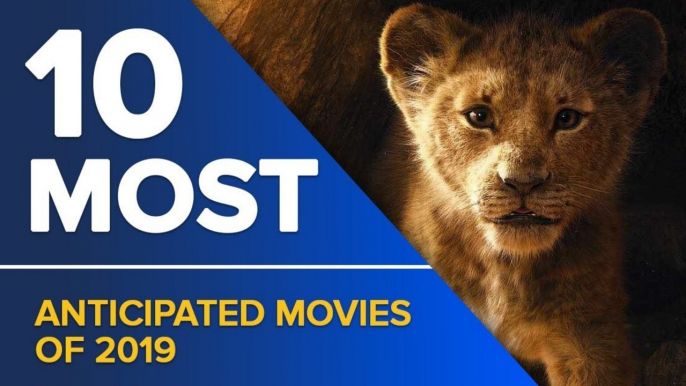 10 Most Anticipated Movies of 2019