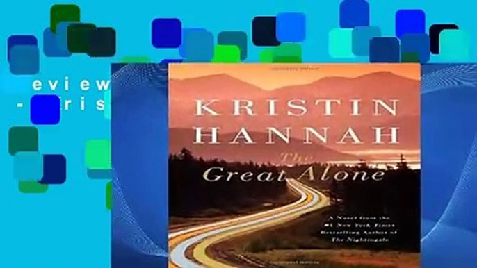 Review  The Great Alone - Kristin Hannah