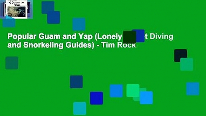 Popular Guam and Yap (Lonely Planet Diving and Snorkeling Guides) - Tim Rock