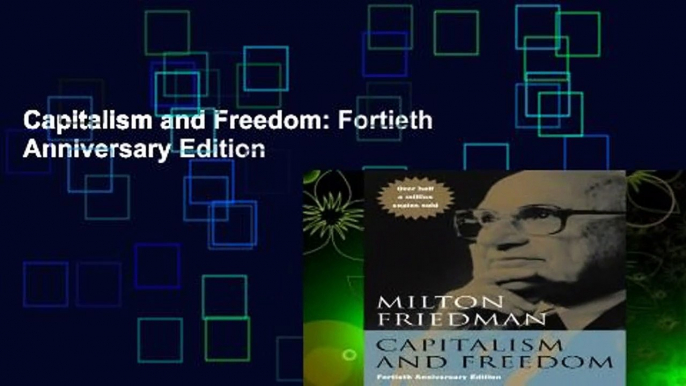 Capitalism and Freedom: Fortieth Anniversary Edition