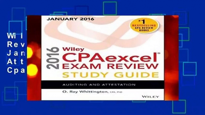 Wiley CPAexcel Exam Review 2016 Study Guide January: Auditing and Attestation (Wiley Cpa Exam