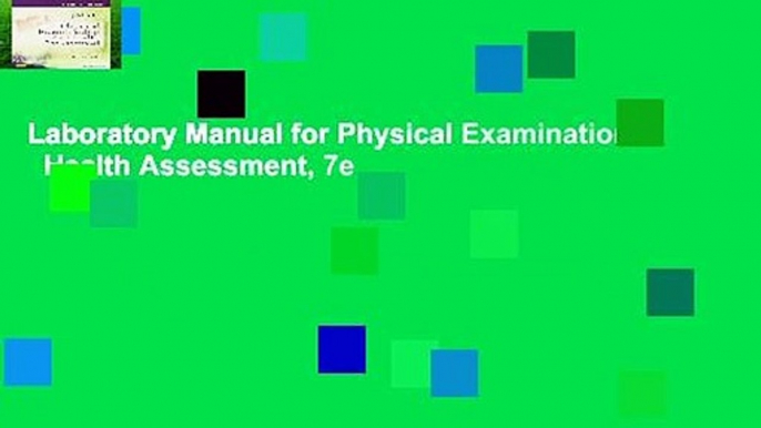 Laboratory Manual for Physical Examination   Health Assessment, 7e