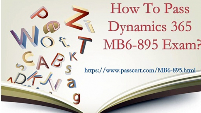 Microsoft Dynamics 365 MB6-895 dumps, MB6-895 practice test| Passcert.com