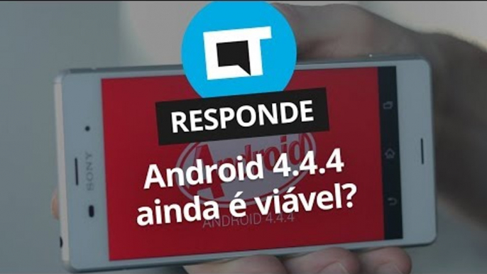 Android 4.4.4 ainda é viável? [CT Responde]