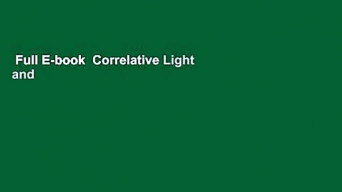 Full E-book  Correlative Light and Electron MIcroscopy: Volume 111 (Methods in Cell Biology)  For