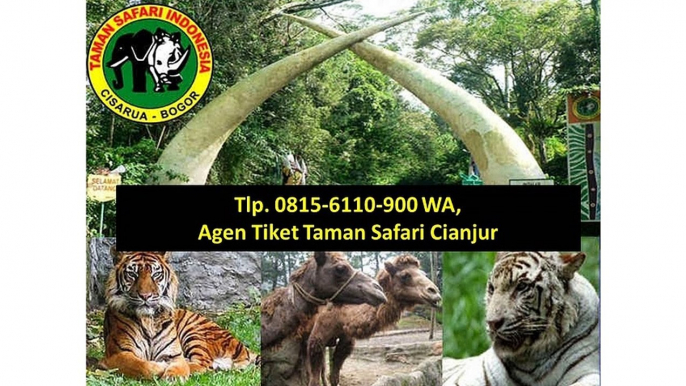 Tlp. 0815-6110-900 WA, Tiket Taman Safari Cianjur Rombongan Terusan