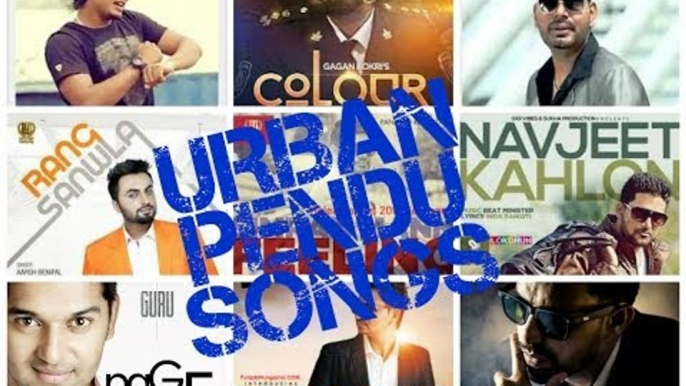 Greatest Urban Pendu Songs Jukebox | Super Hit Punjabi Songs | Punjabi Urban Pendu Songs 2014