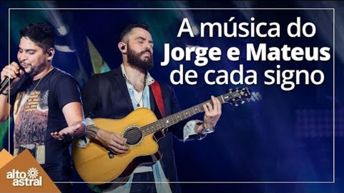 A Música de Jorge e Mateus de cada signo