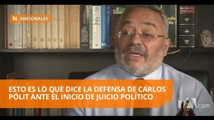 Defensa de Pólit considera "ilegal" el inicio de juicio político - Teleamazonas