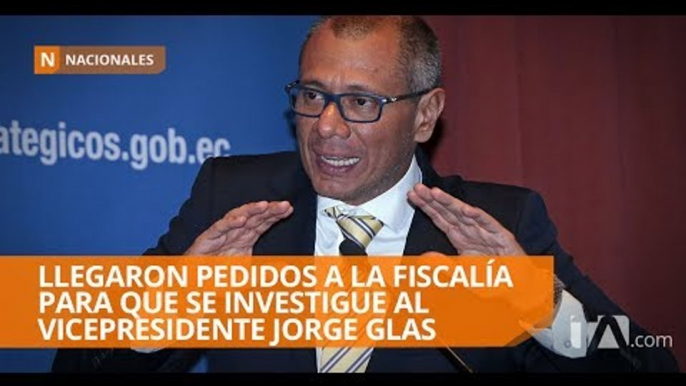 Llegaron pedidos a la Fiscalía para que se investigue al vicepresidente Jorge Glas