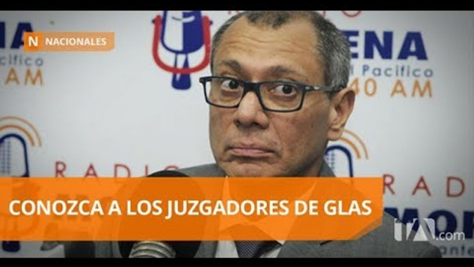 Conozca a los jueces que se encargarán del proceso de Jorge Glas - Teleamazonas