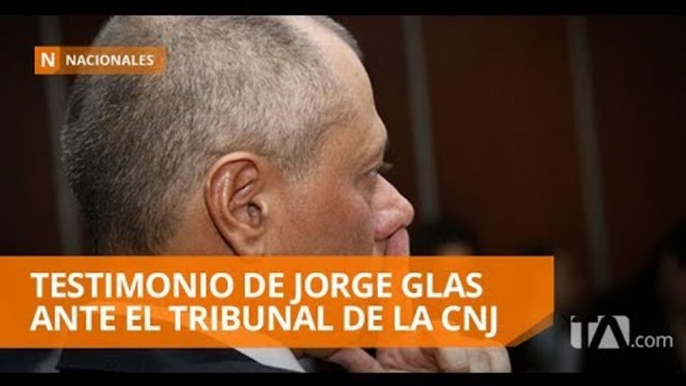 Glas rindió su testimonio ante Tribunal de la Corte Nacional de Justicia - Teleamazonas