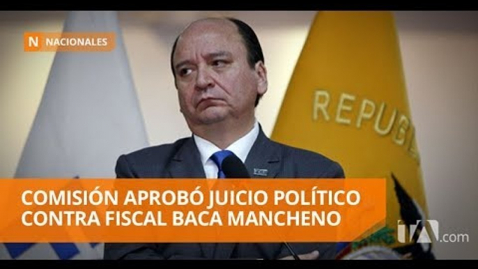 Comisión de Fiscalización aprobó por unanimidad juicio político contra Baca Mancheno - Teleamazonas