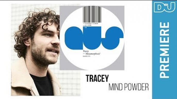 Tracey 'Mind Powder' l DJ Mag new music premiere