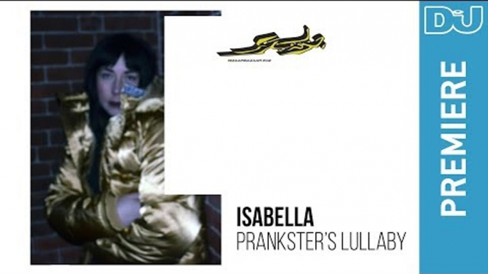 Isabella 'Prankster's Lullaby' I DJ Mag new music premiere