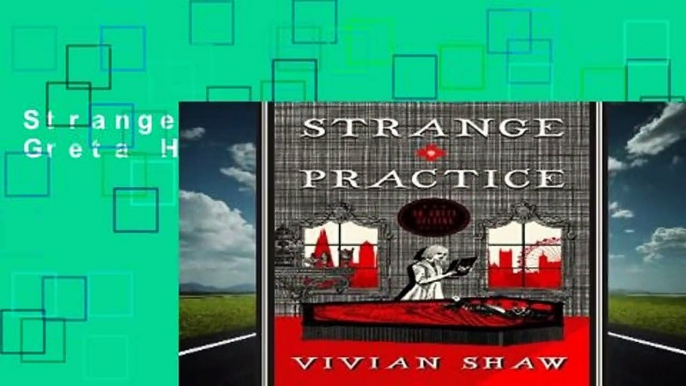 Strange Practice (Dr. Greta Helsing Novel)