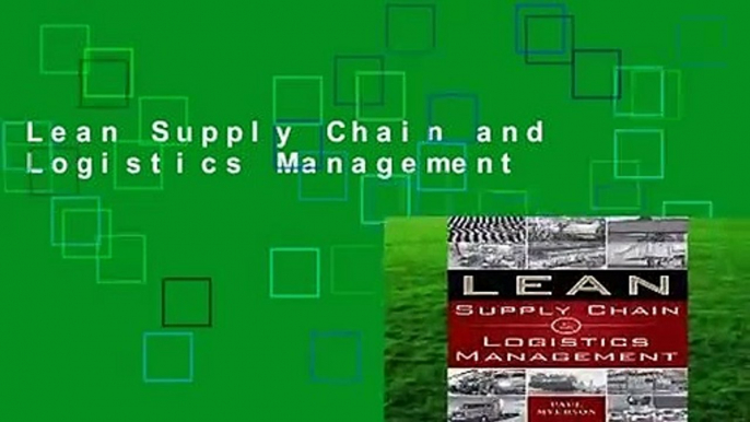 Lean Supply Chain and Logistics Management