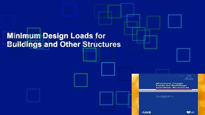 Minimum Design Loads for Buildings and Other Structures