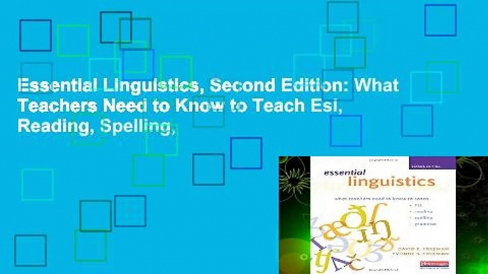 Essential Linguistics, Second Edition: What Teachers Need to Know to Teach Esl, Reading, Spelling,