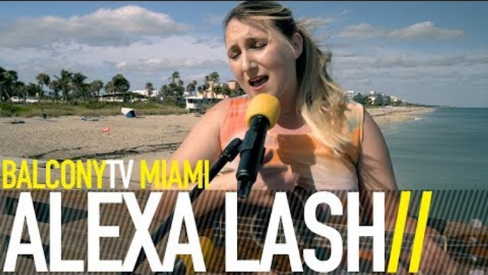 ALEXA LASH - MIA (BalconyTV)