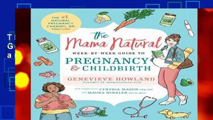 The Mama Natural Week-By-Week Guide to Pregnancy and Childbirth