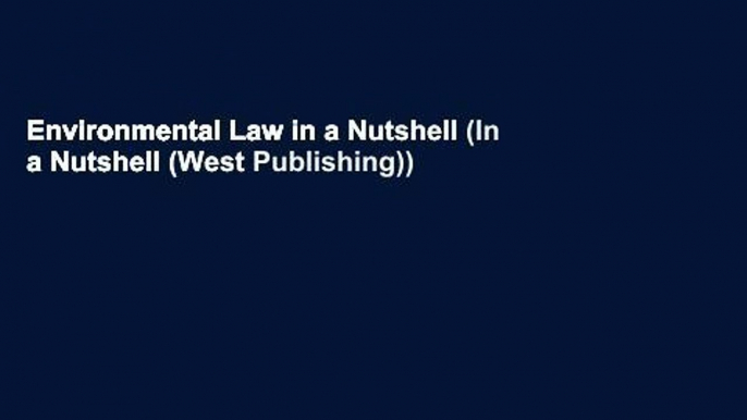 Environmental Law in a Nutshell (In a Nutshell (West Publishing))