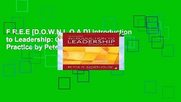 F.R.E.E [D.O.W.N.L.O.A.D] Introduction to Leadership: Concepts and Practice by Peter G. Northouse