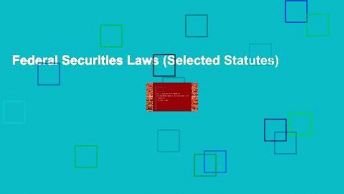 Federal Securities Laws (Selected Statutes)