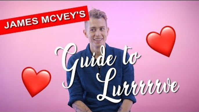 'We call each other Whale' James McVey's Guide to Lurrrrve