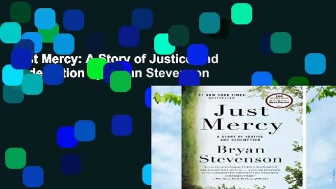 Just Mercy: A Story of Justice and Redemption by Bryan Stevenson