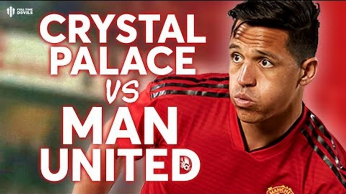 Crystal Palace vs Manchester United PREMIER LEAGUE PREVIEW